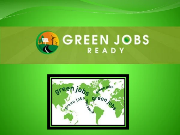 WHAT ARE GREEN JOBS?