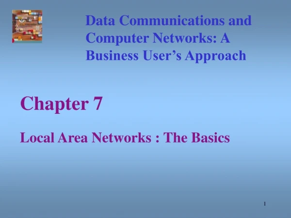 Chapter 7 Local Area Networks : The Basics
