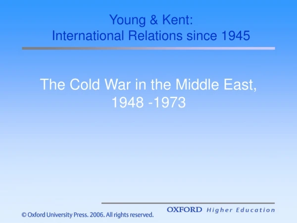 The Cold War in the Middle East, 1948 -1973
