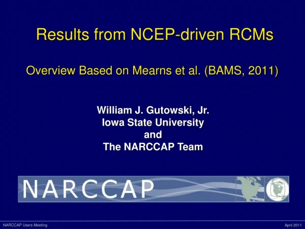 Results from NCEP-driven RCMs Overview Based on Mearns et al. (BAMS, 2011)