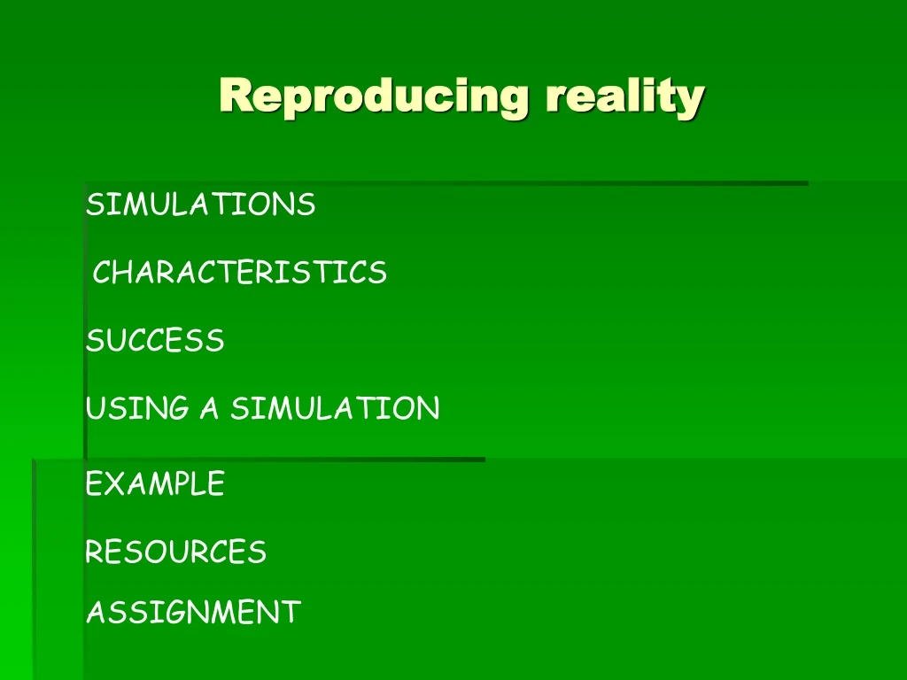 reproducing reality