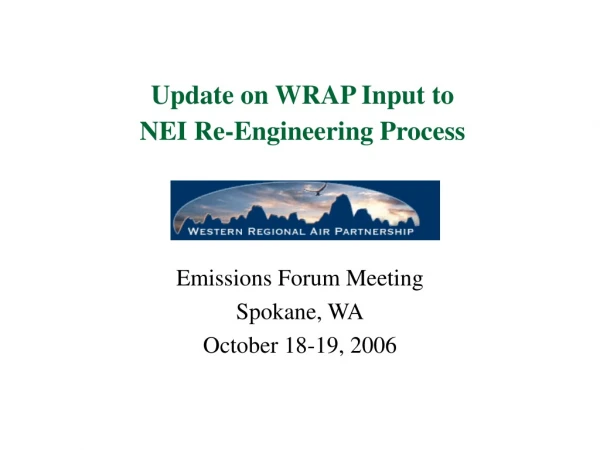 Update on WRAP Input to NEI Re-Engineering Process