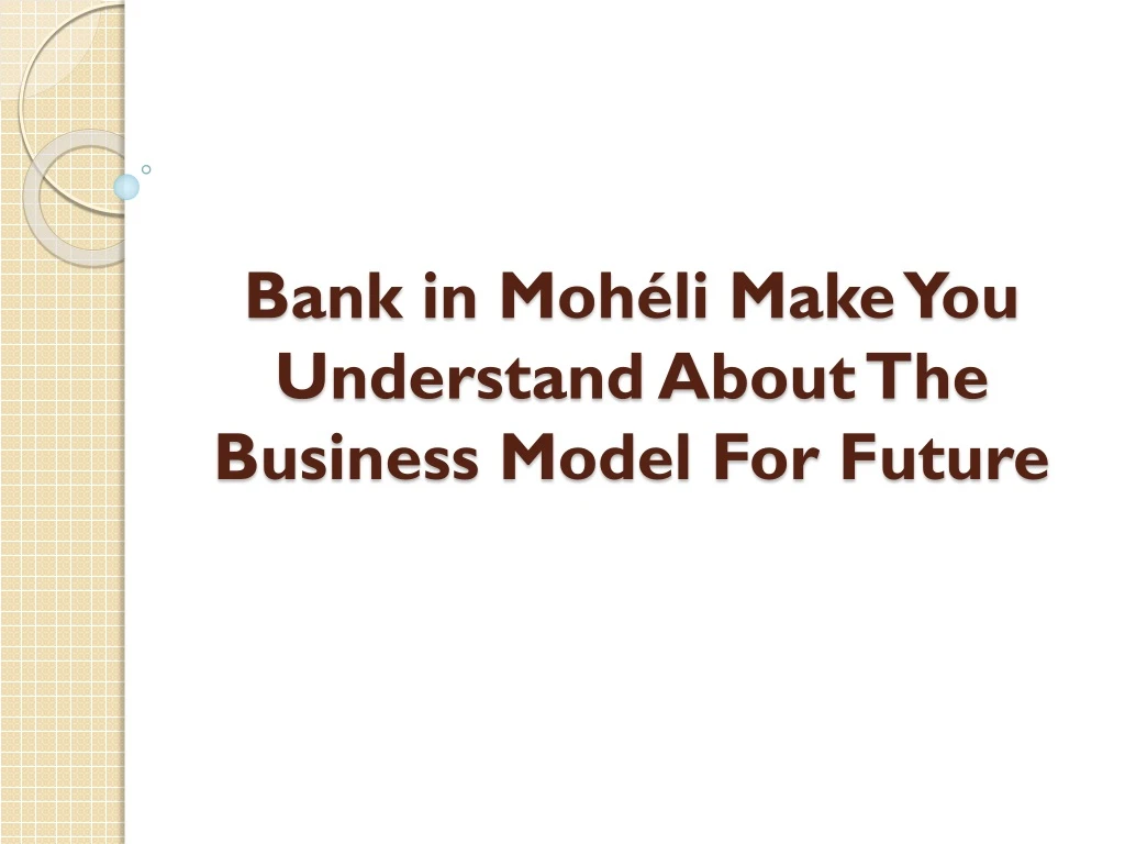 bank in moh li make you understand about the business model for future