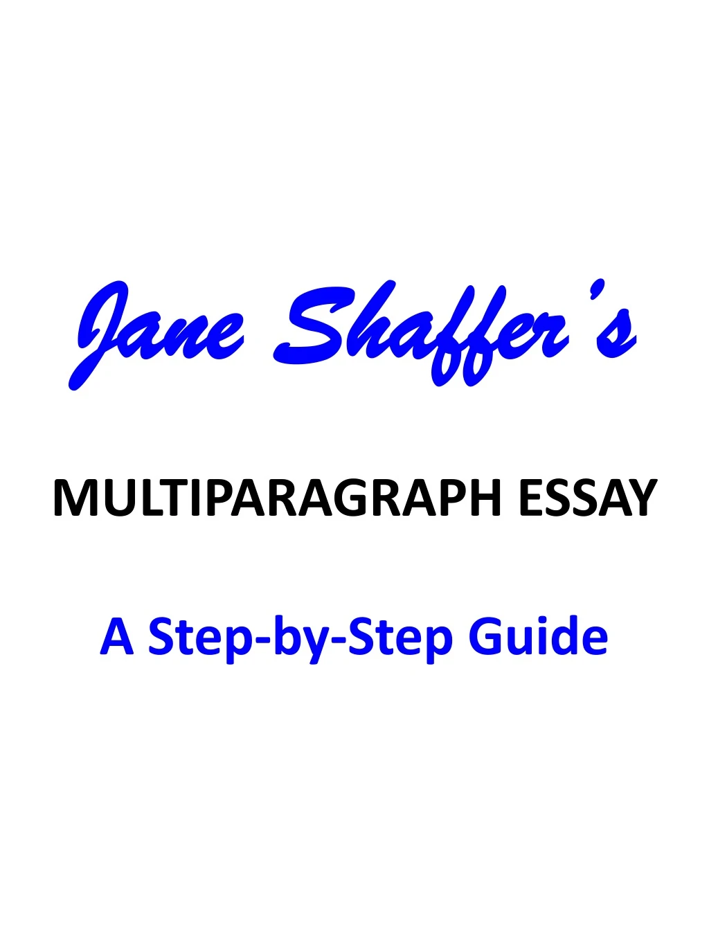 jane shaffer s multiparagraph essay a step by step guide