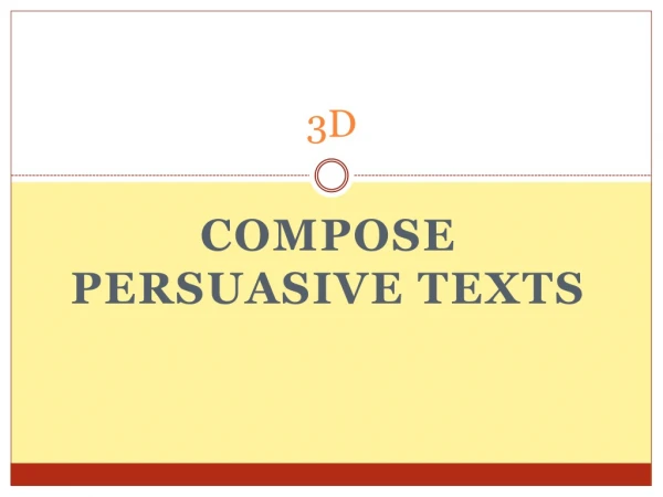 Compose Persuasive Texts