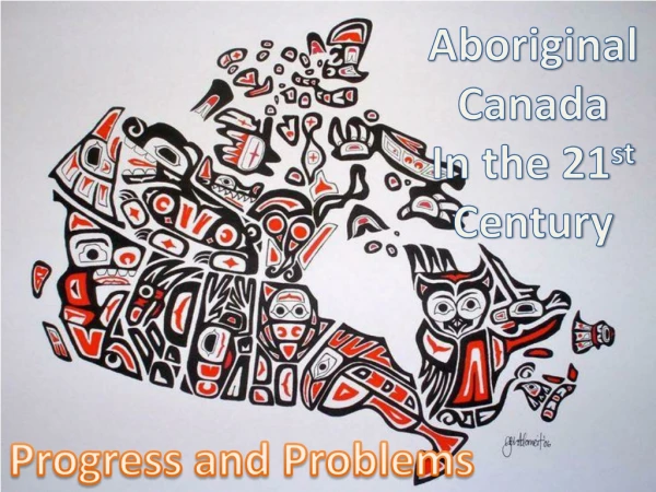 Aboriginal Canada In the 21 st Century