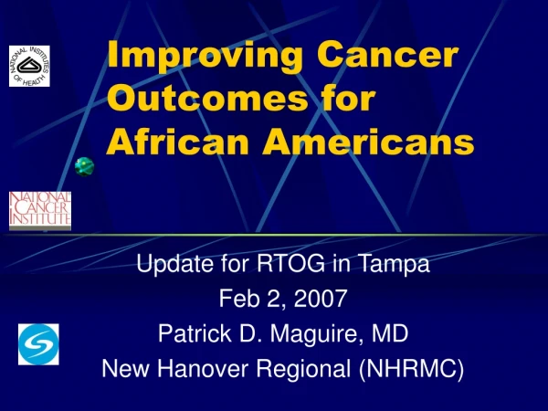 Improving Cancer Outcomes for African Americans