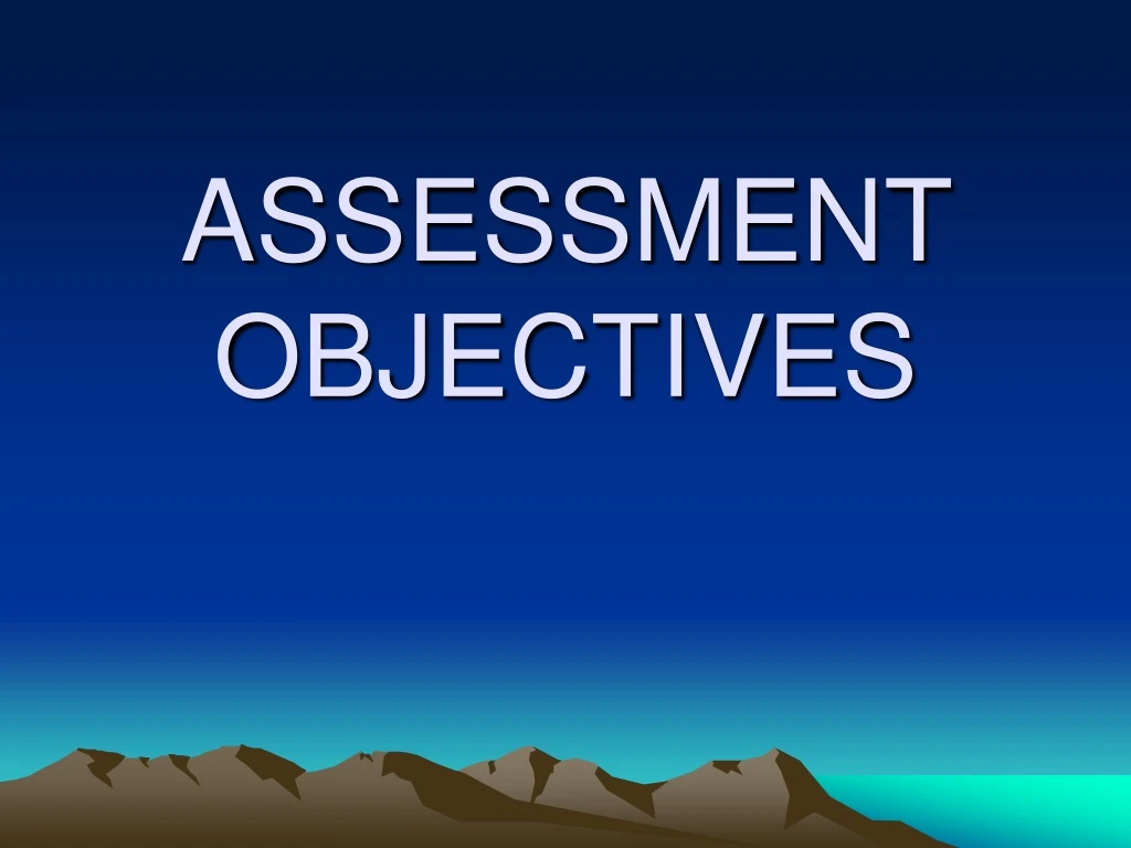 assessment objectives