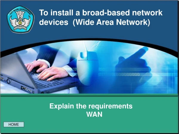 To install a broad-based network devices (Wide Area Network)