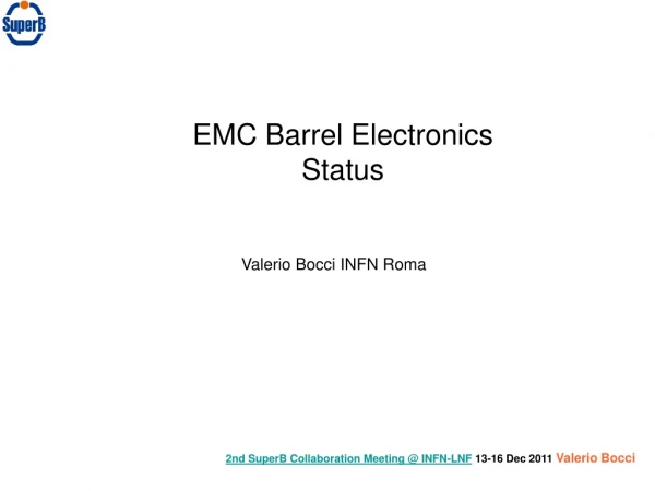 EMC Barrel Electronics Status
