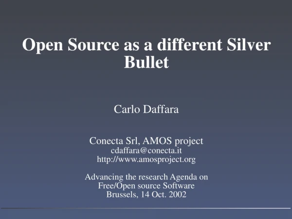 Open Source as a different Silver Bullet