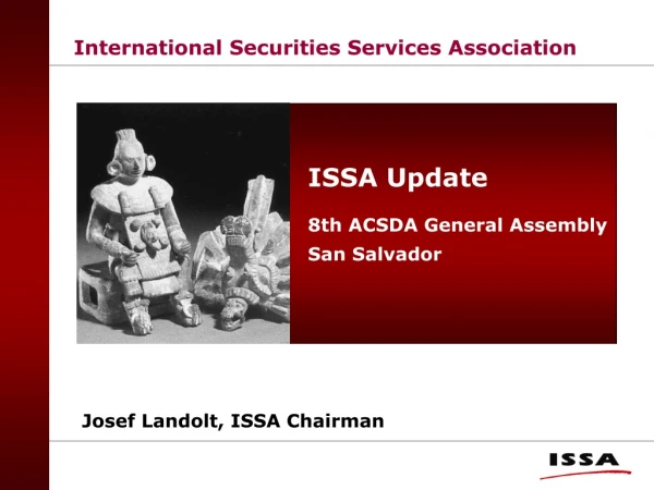 ISSA Update 8th ACSDA General Assembly San Salvador