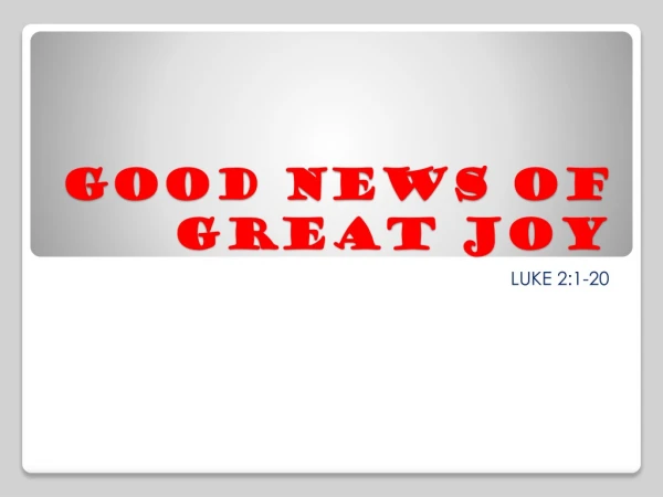 GOOD NEWS OF GREAT JOY