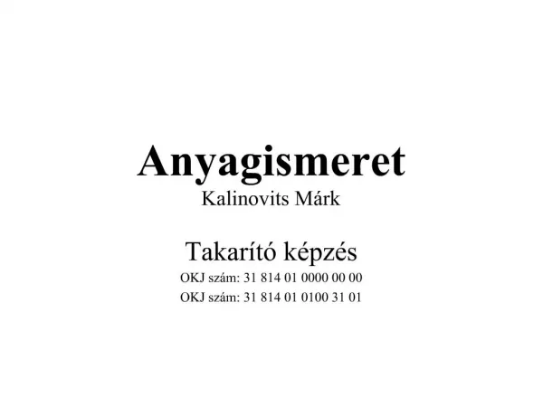 Anyagismeret Kalinovits M rk