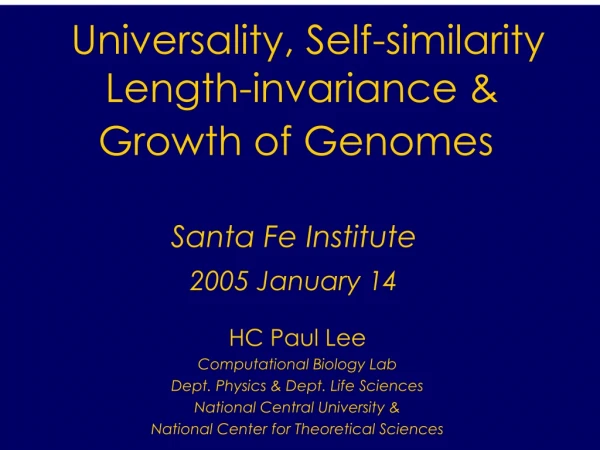 Universality, Self-similarity Length-invariance &amp; Growth of Genomes