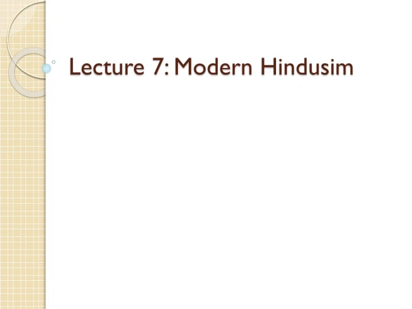 Lecture 7: Modern Hindusim