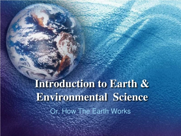 Introduction to Earth &amp; Environmental Science