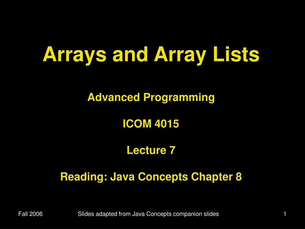 arrays and array lists advanced programming icom 4015 lecture 7 reading java concepts chapter 8