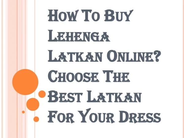 Why Should you Choose to Buy Lehenga Latkan Online?