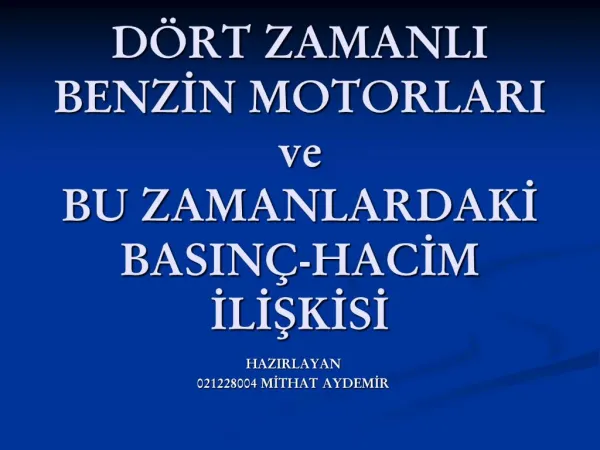 D RT ZAMANLI BENZIN MOTORLARI ve BU ZAMANLARDAKI BASIN -HACIM ILISKISI