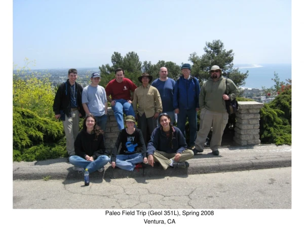Paleo Field Trip (Geol 351L), Spring 2008 Ventura, CA