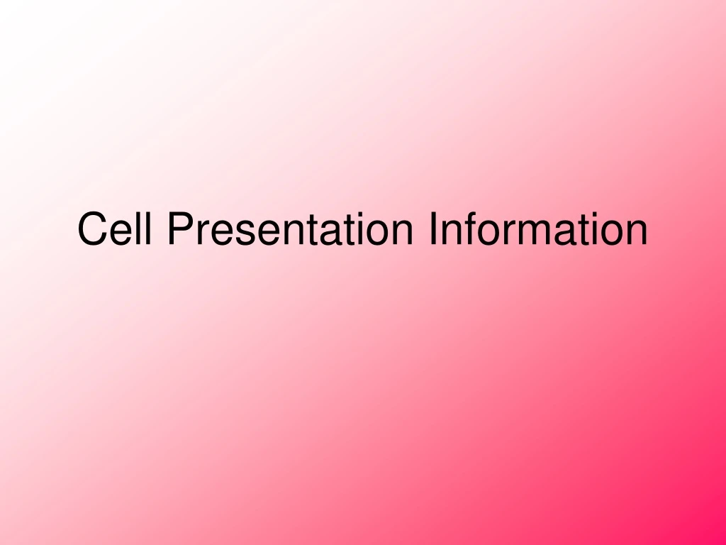 cell presentation information