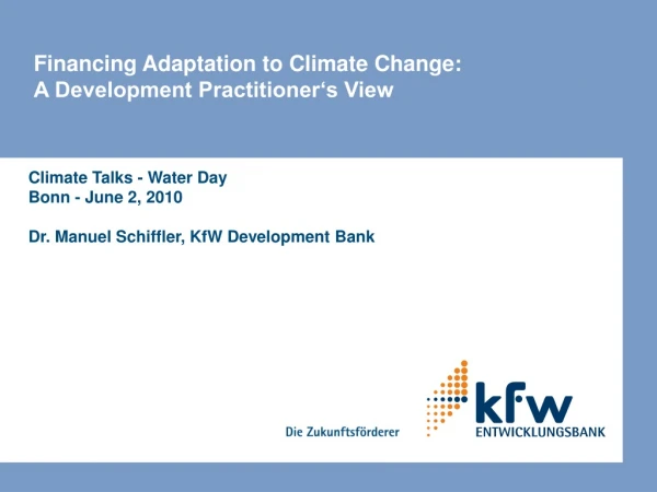 Financing Adaptation to Climate Change: A Development Practitioner‘s View