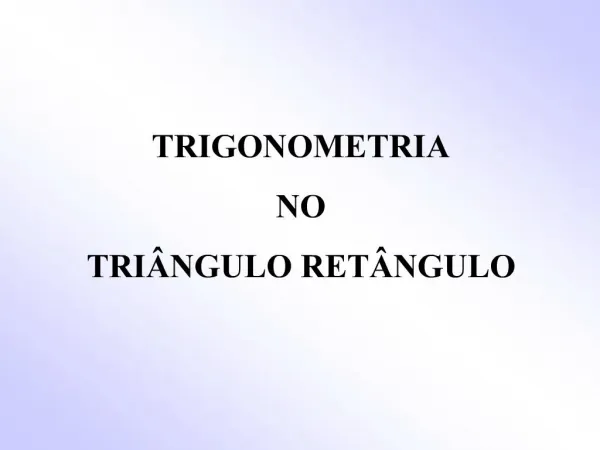 TRIGONOMETRIA NO TRI NGULO RET NGULO