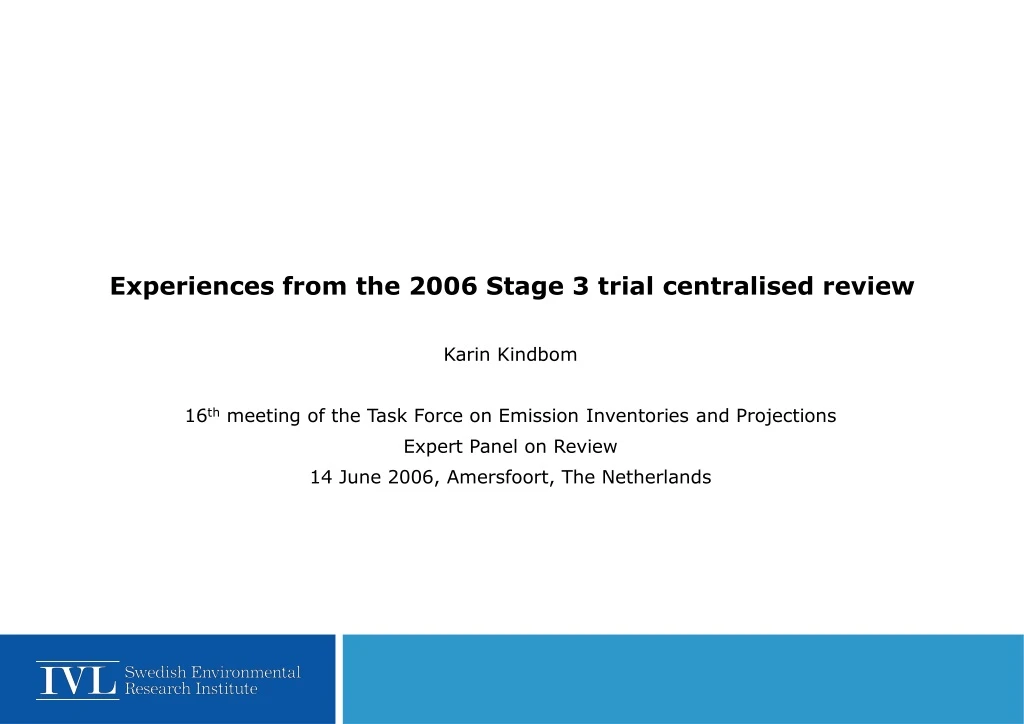 experiences from the 2006 stage 3 trial centralised review
