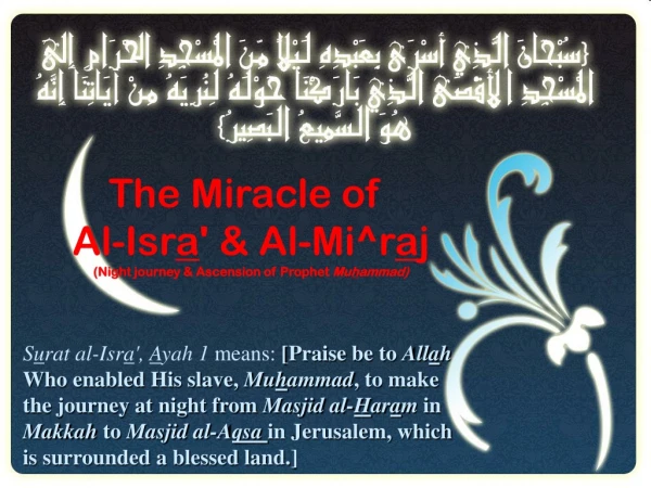 The Miracle of Al-Isr a ' &amp; Al-Mi^r a j (Night journey &amp; Ascension of Prophet Mu h ammad)