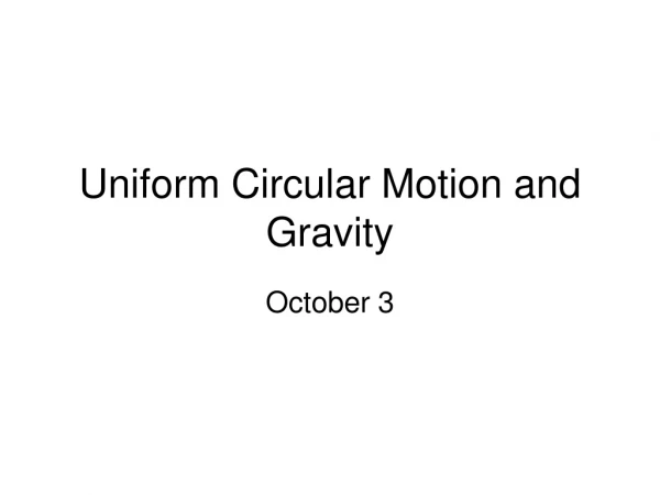 Uniform Circular Motion and Gravity