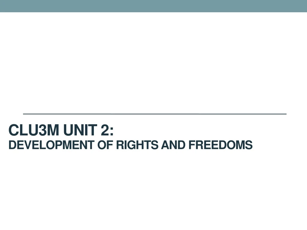 clu3m unit 2 development of rights and freedoms