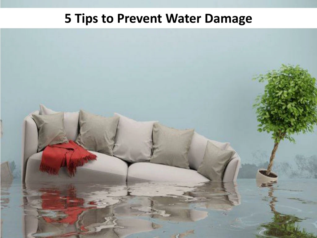 5 tips to prevent water damage