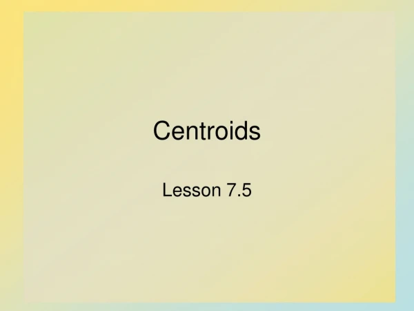 Centroids