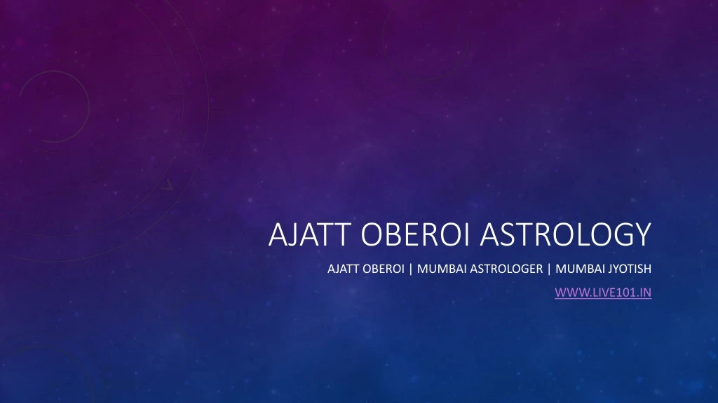 ajatt oberoi astrology