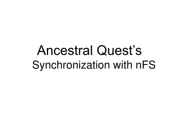 Ancestral Quest’s Synchronization with nFS