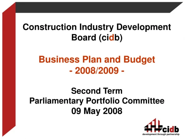 Construction Industry Development Board (ci d b) Business Plan and Budget - 2008/2009 -