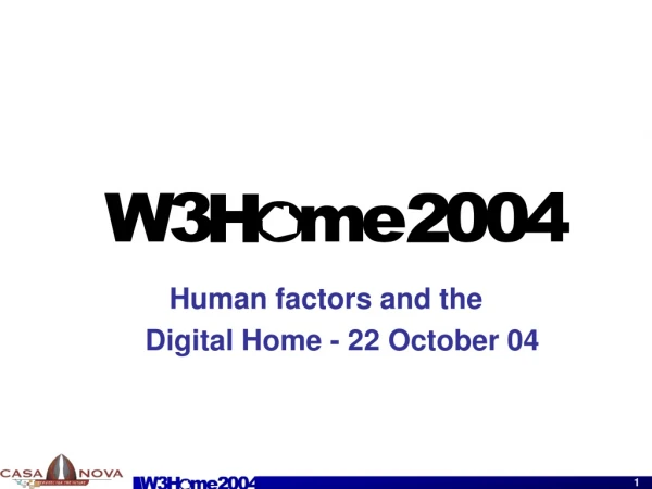 Human factors and the Digital Home - 22 October 04