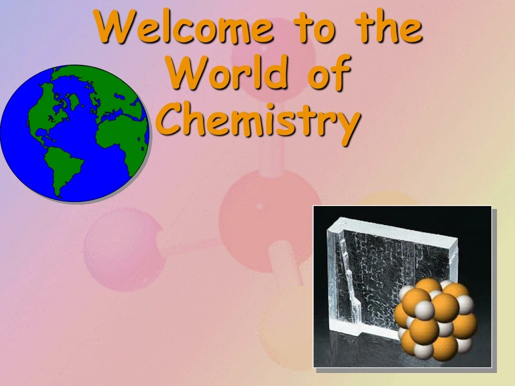 welcome to the world of chemistry