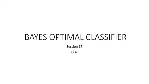BAYES OPTIMAL CLASSIFIER