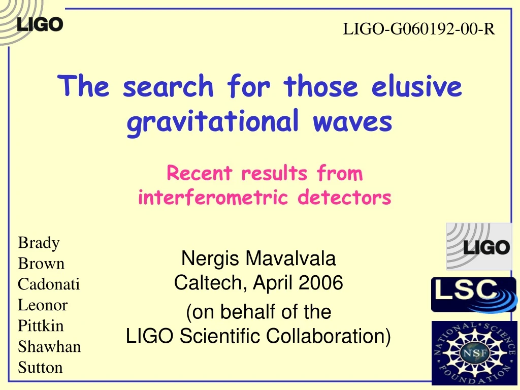 the search for those elusive gravitational waves