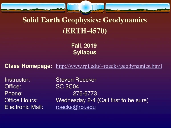 Solid Earth Geophysics: Geodynamics (ERTH-4570) Fall, 2019  Syllabus