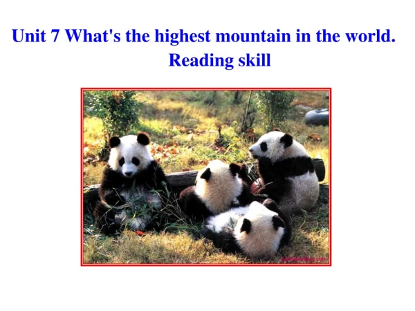 Unit 7 What's the highest mountain in the world. Reading skill
