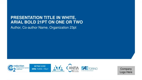 Presentation title in White, Arial Bold 21pt on one or two