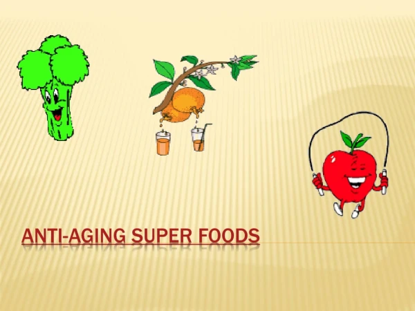 Anti- Aging Super foods