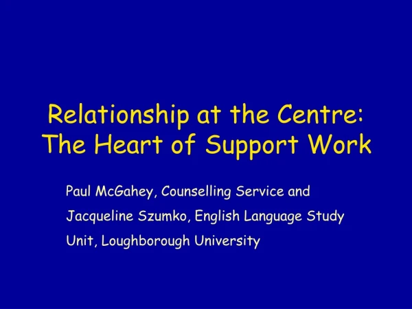 Relationship at the Centre: The Heart of Support Work
