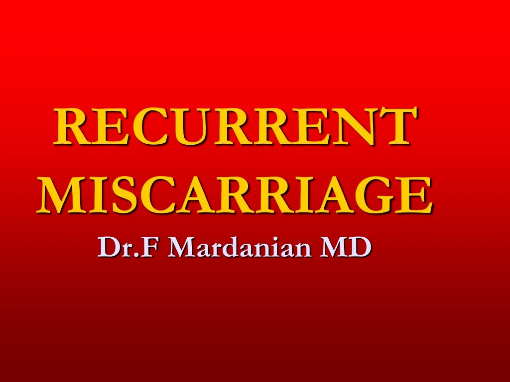 recurrent miscarriage dr f mardanian md