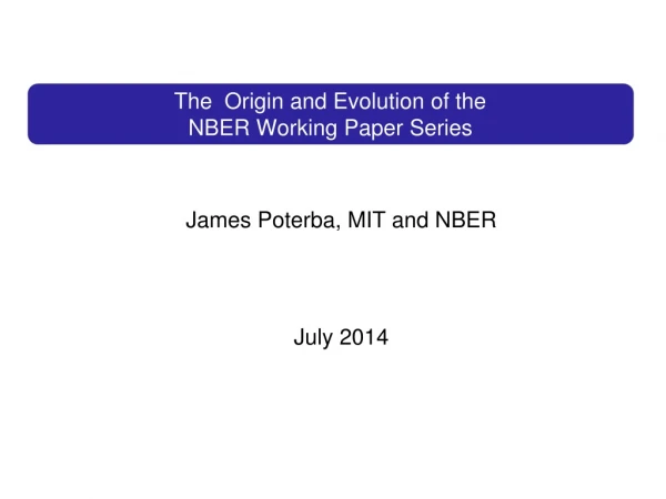 The Origin and Evolution of the NBER Working Paper Series