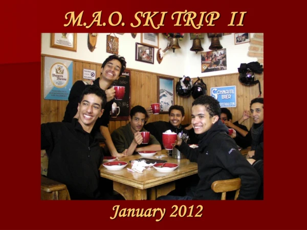 M.A.O. SKI TRIP II