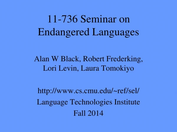 11-736 Seminar on Endangered Languages